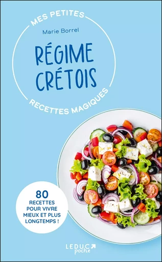 Mes petites recettes magiques régime crétois - édition 2023 - Marie Borrel - LEDUC