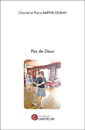 Pas de Deux - Chantal Barthe-Dejean, Pierre Barthe-Dejean - CHAPITRE.COM EDITIONS