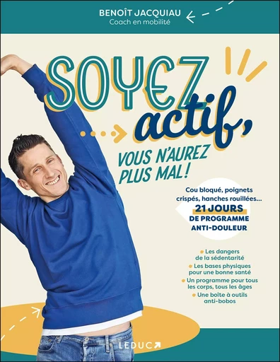 Soyez actif, vous n'aurez plus mal ! - Benoît Jacquiau - LEDUC