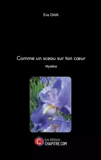 Comme un sceau sur ton cœur - Eva Dam - CHAPITRE.COM EDITIONS