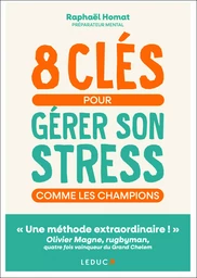 8 clés pour gérer son stress comme les champions