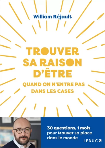 Trouver sa raison d'être quand on n’entre pas dans les cases - William Réjault - LEDUC