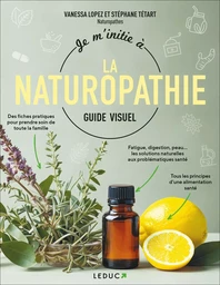 Je m'initie à la naturopathie guide visuel