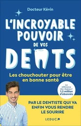 L'incroyable pouvoir de vos dents