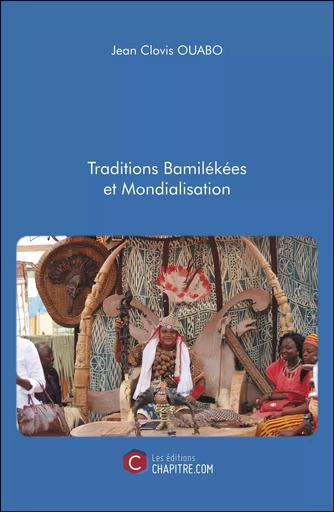 Traditions Bamilékées et Mondialisation - Jean Clovis Ouabo - CHAPITRE.COM EDITIONS