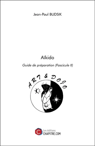 Aïkido - Jean-Paul Budsik - CHAPITRE.COM EDITIONS