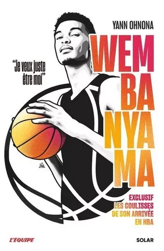 Wembanyama - Exclusif les coulisses de son arrivée en NBA - Yann Ohnona,  L'Équipe - edi8