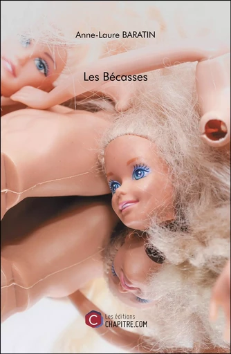 Les Bécasses - Anne-Laure Baratin - CHAPITRE.COM EDITIONS