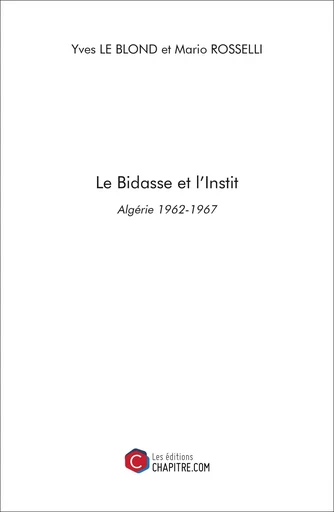 Le Bidasse et l'Instit - Yves Le Blond, Mario Rosselli - CHAPITRE.COM EDITIONS