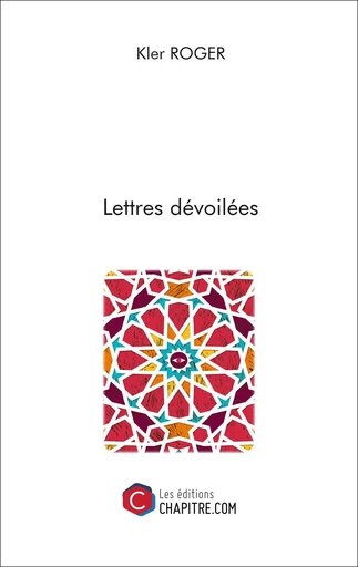 Lettres dévoilées - Kler Roger - CHAPITRE.COM EDITIONS