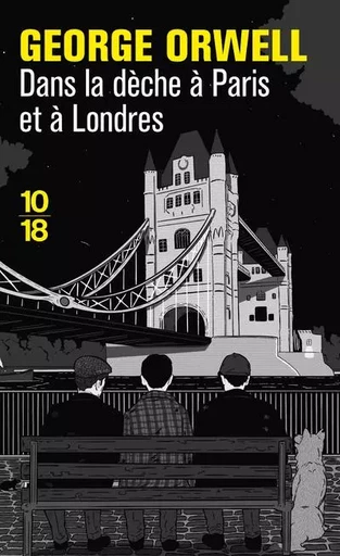 Dans la dèche à Paris et à Londres - George Orwell - Univers Poche