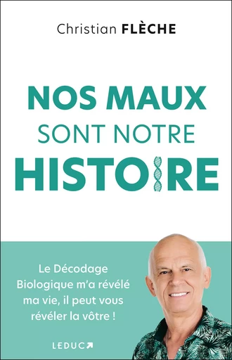 Nos maux sont notre histoire - Christian Fleche - LEDUC