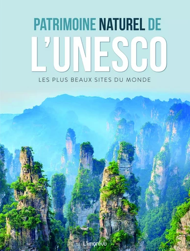 Patrimoine naturel de l'Unesco - Sophie Thoreau - L'IMPREVU