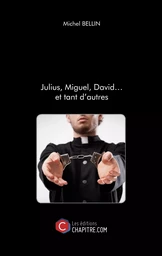 Julius, Miguel, David… et tant d'autres