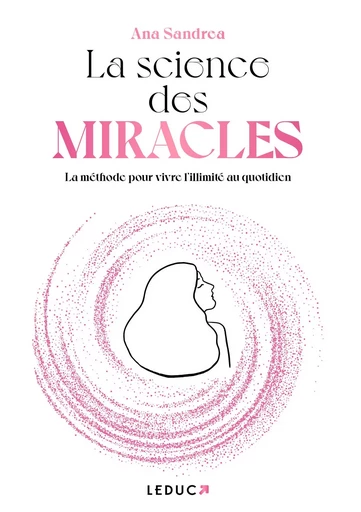 La Science des miracles - Ana Sandrea - LEDUC