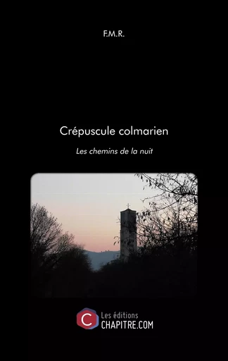 Crépuscule colmarien -  F.M.R. - CHAPITRE.COM EDITIONS