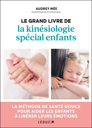 Le grand livre de la kinésiologie spécial enfants - Audrey Mée - LEDUC