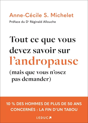 Tout ce que vous devez savoir sur l'andropause  - Anne-Cécile S. Michelet - LEDUC