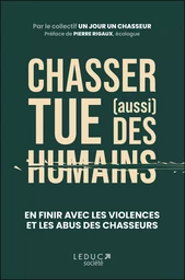 Chasser tue (aussi) des humains