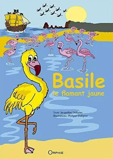 Basile le flamant jaune -  - ORPHIE