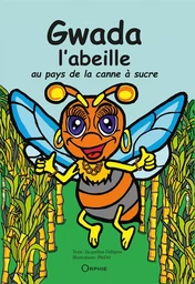 Gwada l'abeille - au pays de la canne à sucre