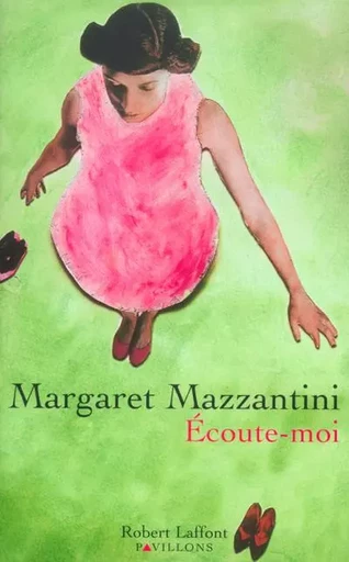 Ecoute-moi - Margaret Mazzantini - Groupe Robert Laffont