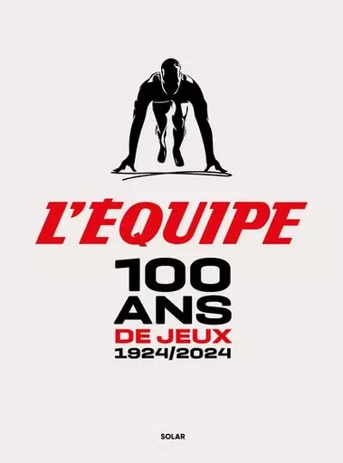 100 ans de Jeux - 1924/2024 - L'Équipe L'équipe - edi8