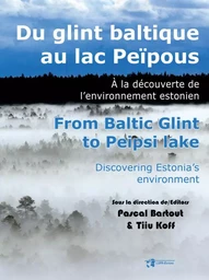 Du glint baltique au lac Peïpous. From Baltic Glint to Peipsi lake