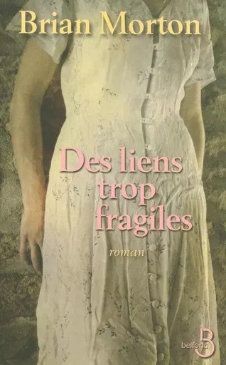 Des liens trop fragiles - Brian Morton - Place des éditeurs