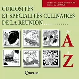 Curiosités et spécialités culinaires de la Réunion - de A à Z