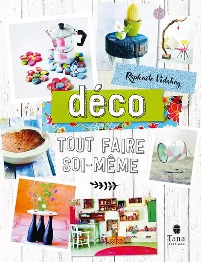 Tout faire soi-même - Déco NED - Raphaële Vidaling - edi8