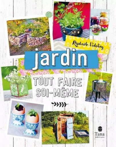 Tout faire soi-même - Jardin NED - Raphaële Vidaling - edi8