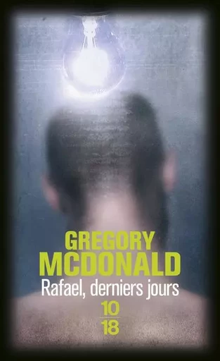 Rafael, derniers jours - Gregory Mcdonald - Univers Poche