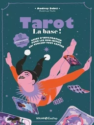 Tarot, la base ! - Guide d'infiltration pour les non-initiés qui veulent tout capter