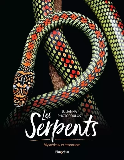 Les serpents. Mystérieux et étonnants - Julianna Photopoulos - L'IMPREVU