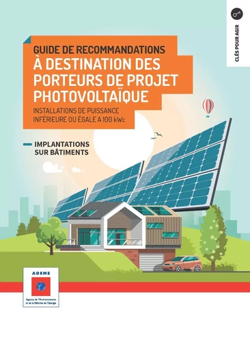 Guide de recommandations à destination des porteurs de projets photovoltaïques -  - ADEME