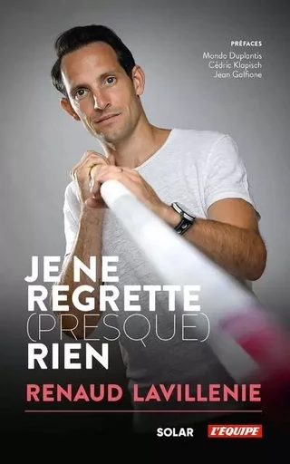 Je ne regrette (presque) rien - Renaud Lavillenie - edi8