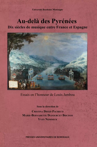 Au-delà des Pyrénées : Dix siècles de musique entre France et Espagne -  - PU BORDEAUX