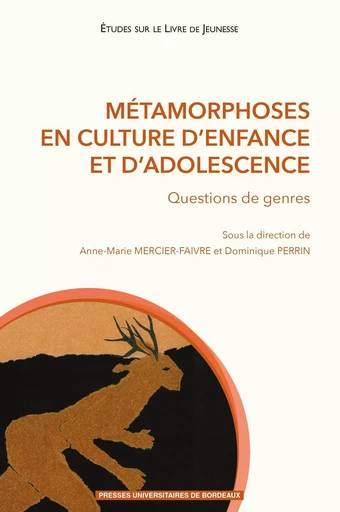 Métamorphoses en culture d'enfance et d'adolescence - Anne-Marie Mercier-Faivre, Dominique Perrin - PU BORDEAUX