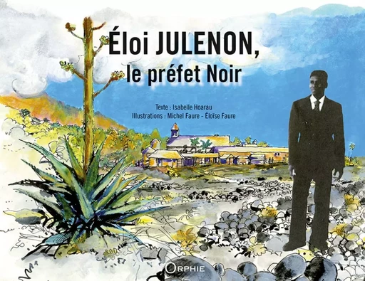 Éloi Julenon, le préfet noir -  - ORPHIE