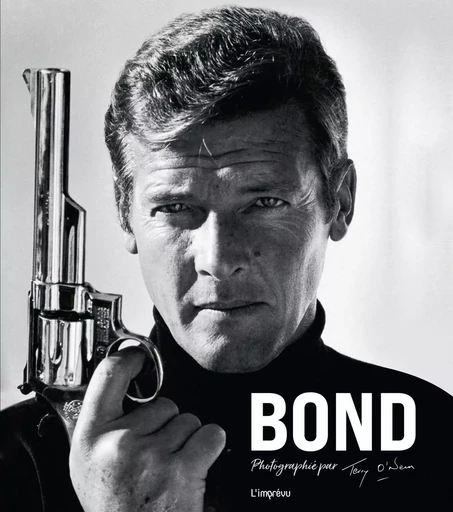 Bond - Photographié par Terry O'Neill - James Clarke - L'IMPREVU