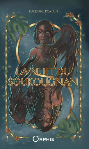 LA NUIT DU SOUKOUGNAN -  ROMAIN LOUISIANE - ORPHIE