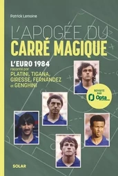 L'Apogée du carré magique - L'Euro 1984