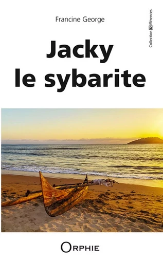 Jacky le sybarite - roman -  - ORPHIE