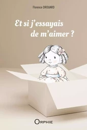 ET SI J'ESSAYAIS DE M'AIMER ?