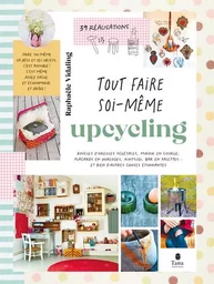 Tout faire soi-même : Upcycling