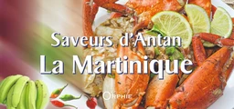 SAVEURS D'ANTAN LA MARTINIQUE