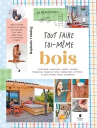 Tout faire soi-même : Bois