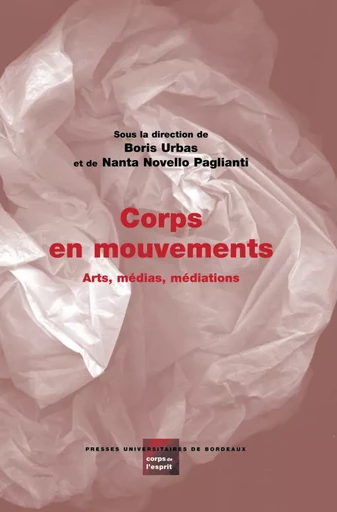 Corps en mouvements - Boris Urbas, Nanta Novello Paglianti - PU BORDEAUX