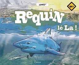 Requin lé la !